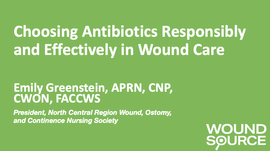 Choosing Antibiotics Responsibly and Effectively in Wound Care